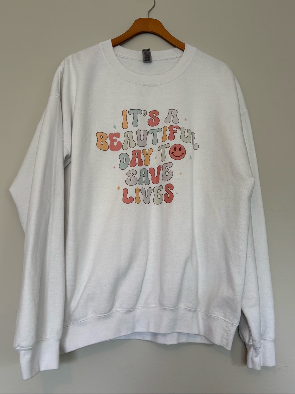 "It's a Beautiful Day to Save Lives" Crewneck